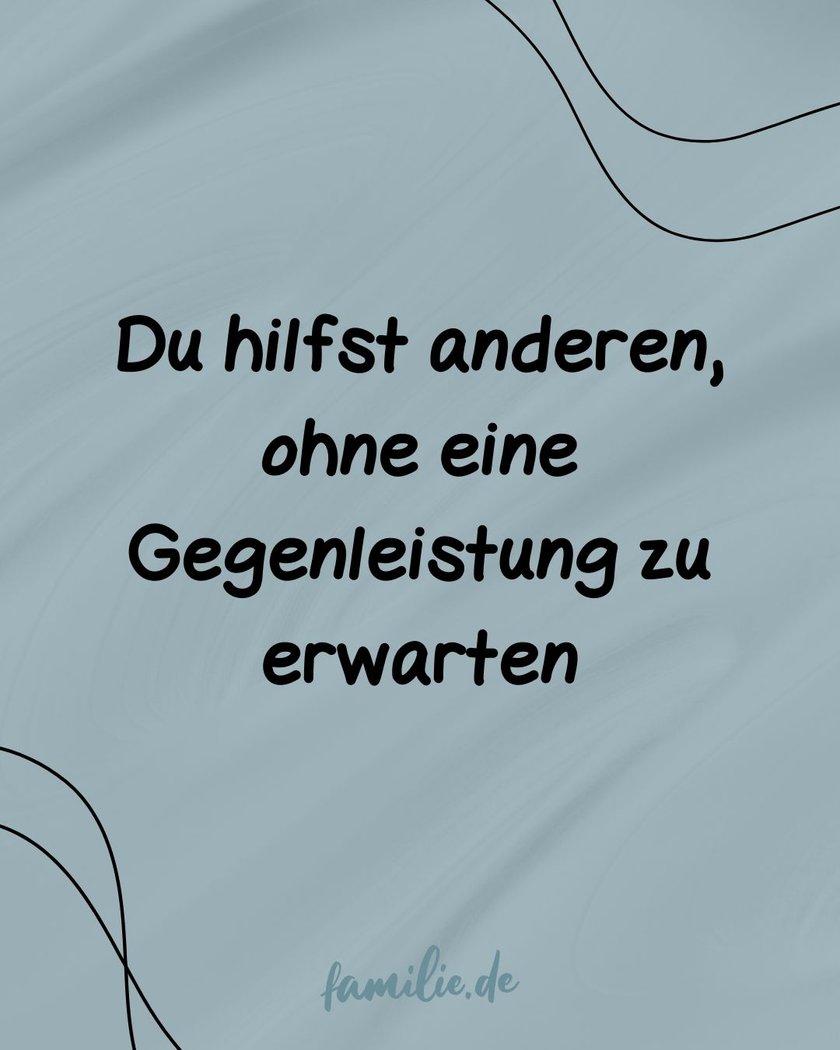 Du hilfst anderen ohne Gegenleistung Du hilfst anderen ohne Gegenleistung