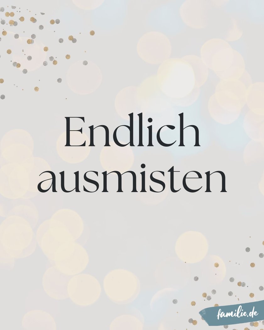 Endlich ausmisten