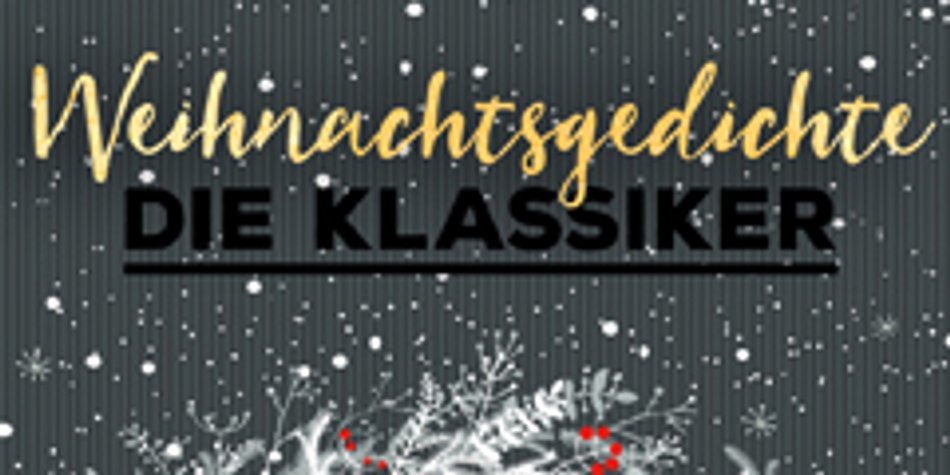 Die besten Weihnachtsgedichte zum Auswendig lernen Die besten Weihnachtsgedichte zum Auswendig lernen