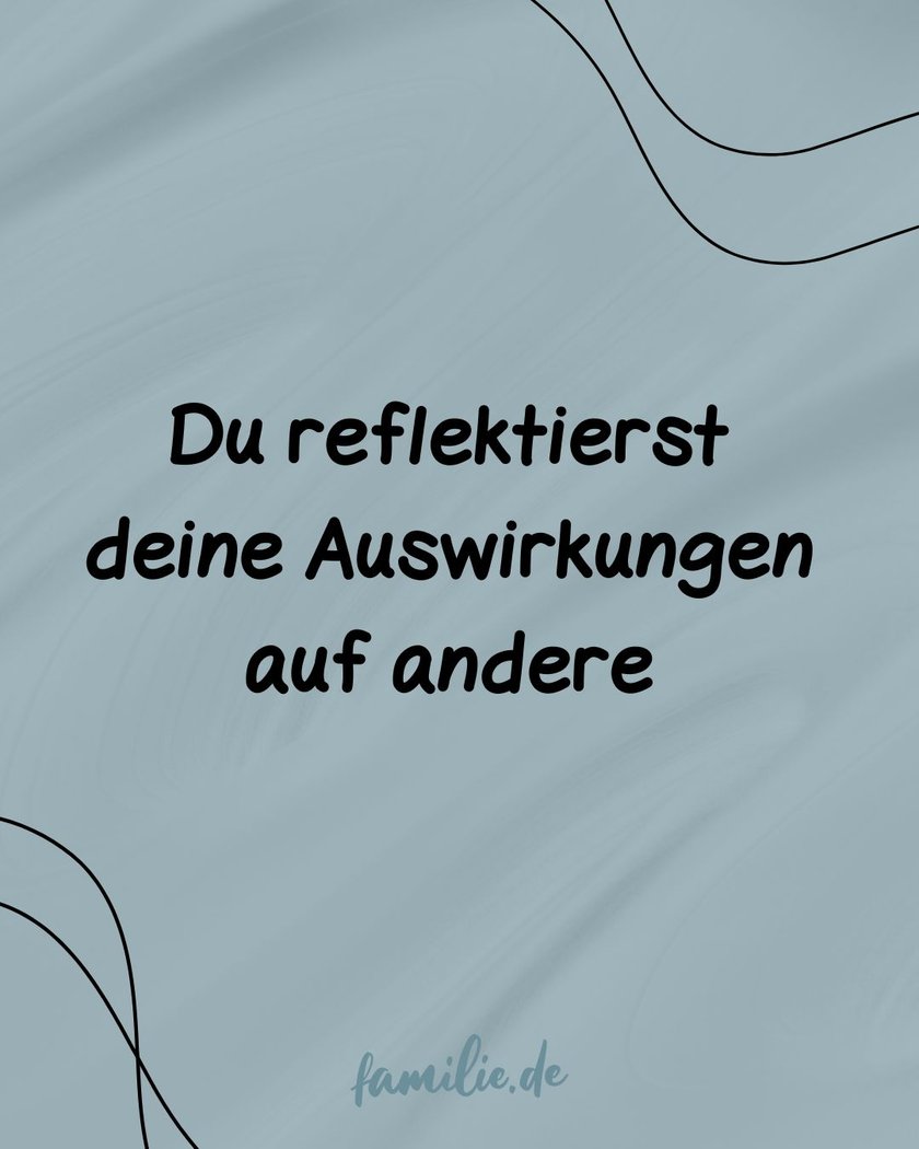 Du reflektierst deine Auswirkungen auf andere Du reflektierst deine Auswirkungen auf andere