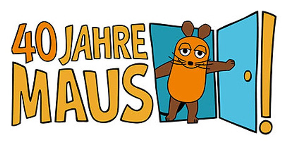 Die Maus wird 40! Die Maus wird 40!