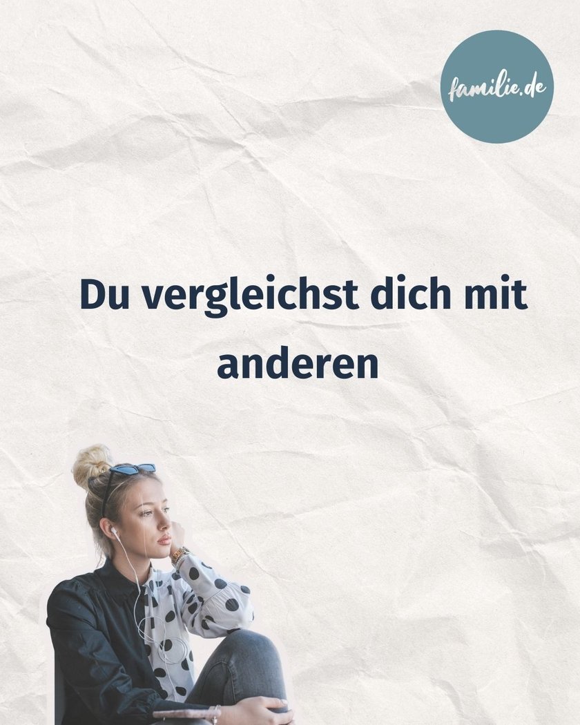Du vergleichst dich mit anderen Du vergleichst dich mit anderen
