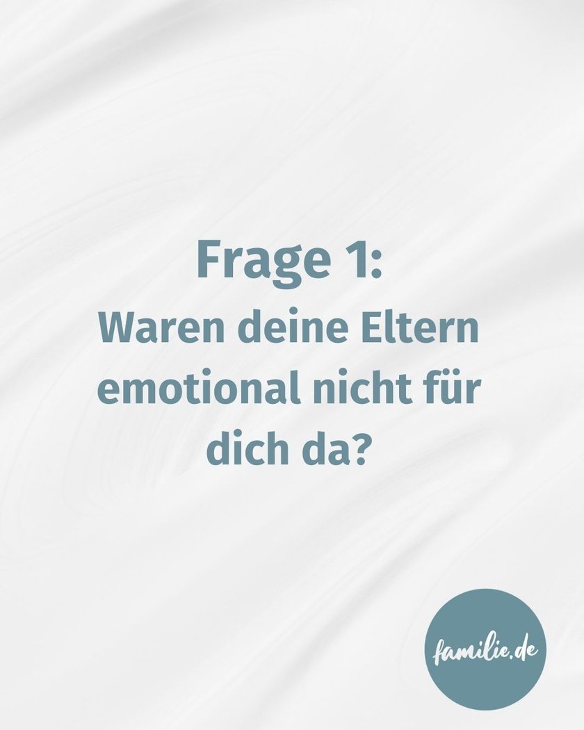 Waren deine Eltern emotional nicht für dich da? Waren deine Eltern emotional nicht für dich da?