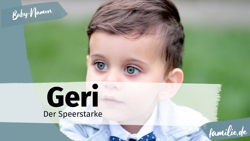 Jungennamen mit IE oder I am Ende - Geri Jungennamen mit IE oder I am Ende - Geri