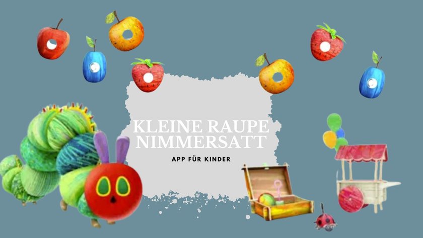 Apps für Kinder: Raupe Nimmersatt