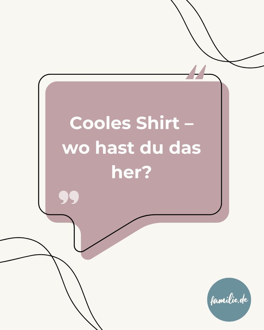 Cooles Shirt – wo hast du das her? Cooles Shirt – wo hast du das her?