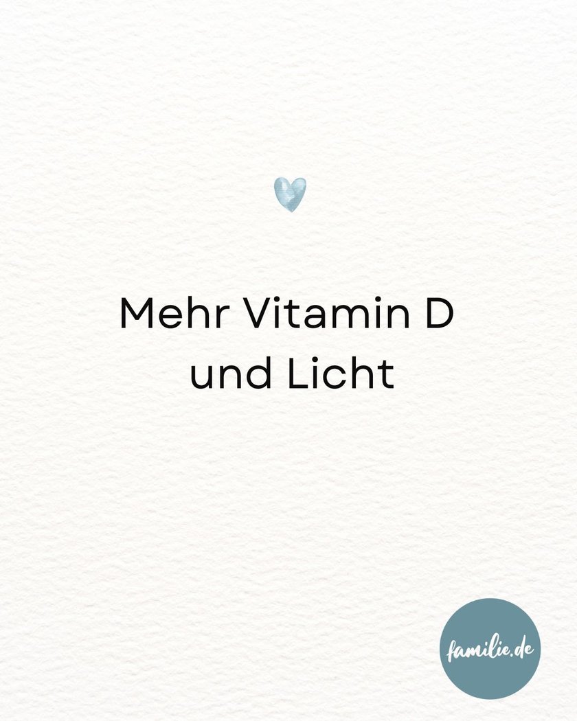Mehr Vitamin D und Licht Mehr Vitamin D und Licht