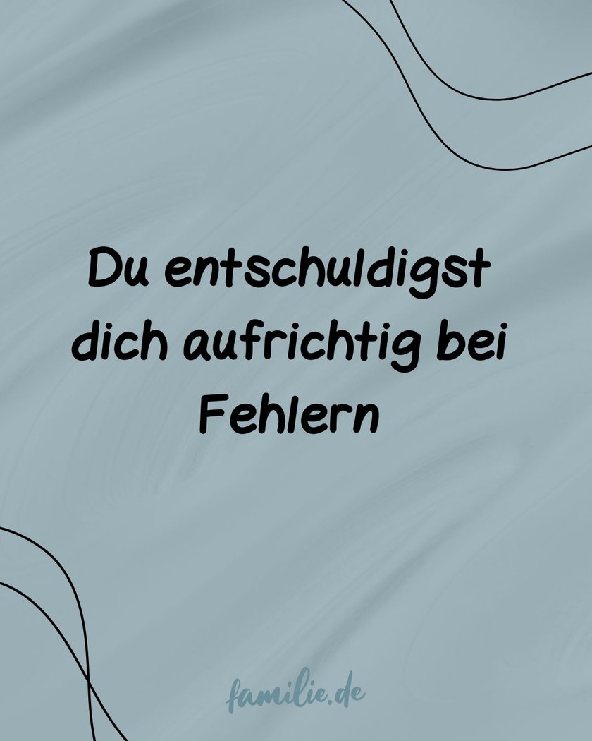 Du entschuldigst dich bei Fehlern Du entschuldigst dich bei Fehlern