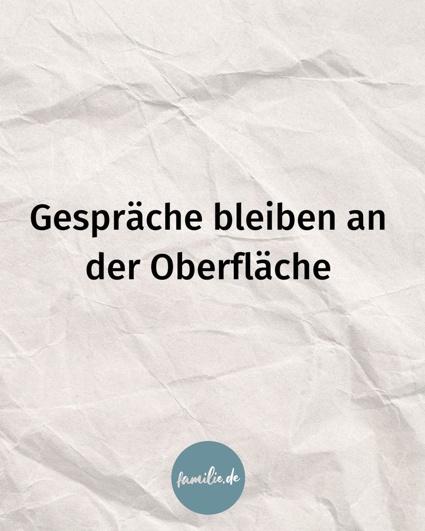 Gespräche bleiben an der Oberfläche Gespräche bleiben an der Oberfläche