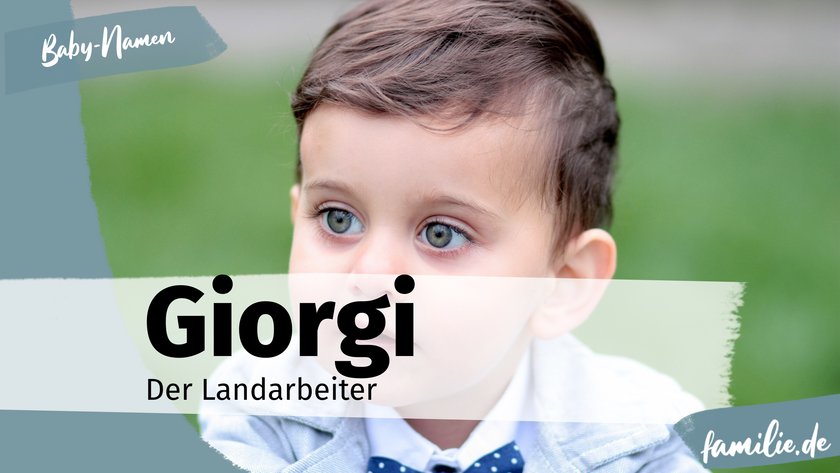Jungennamen mit IE oder I am Ende - Giorgi Jungennamen mit IE oder I am Ende - Giorgi