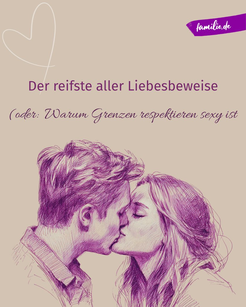 Liebesbeweise - Grenzen respektieren Liebesbeweise - Grenzen respektieren