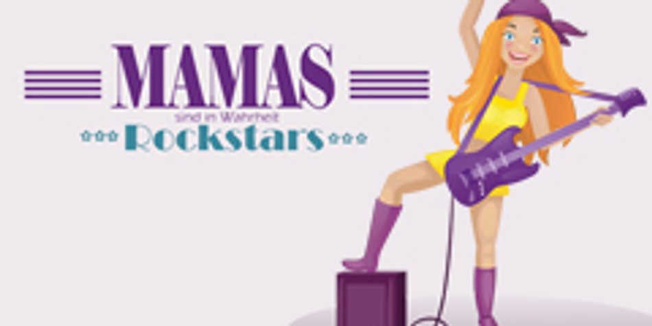 10 Gründe warum Mütter echte Rockstars sind 10 Gründe warum Mütter echte Rockstars sind