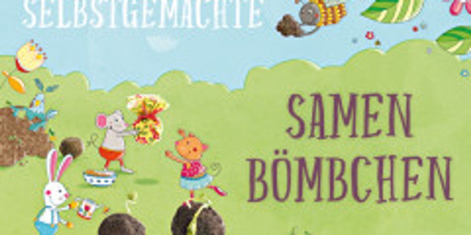 Kleine Samenbomben für eine buntere Welt Kleine Samenbomben für eine buntere Welt