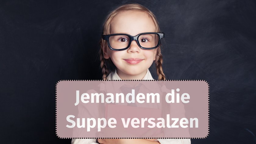 Jemandem die Suppe versalzen