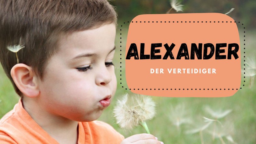 #1 viersilbige Jungennamen: Alexander