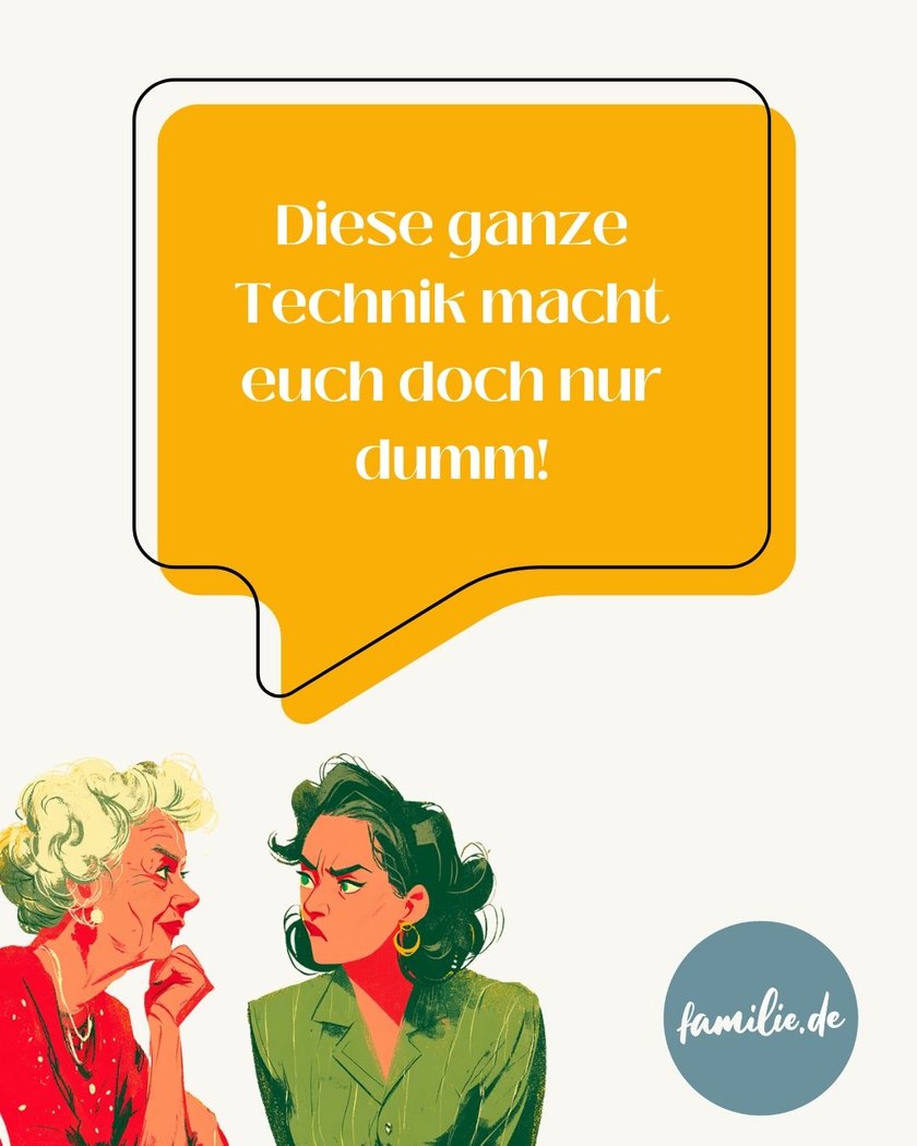 Boomer-Phrasen: Diese ganze Technik macht euch doch nur dumm.