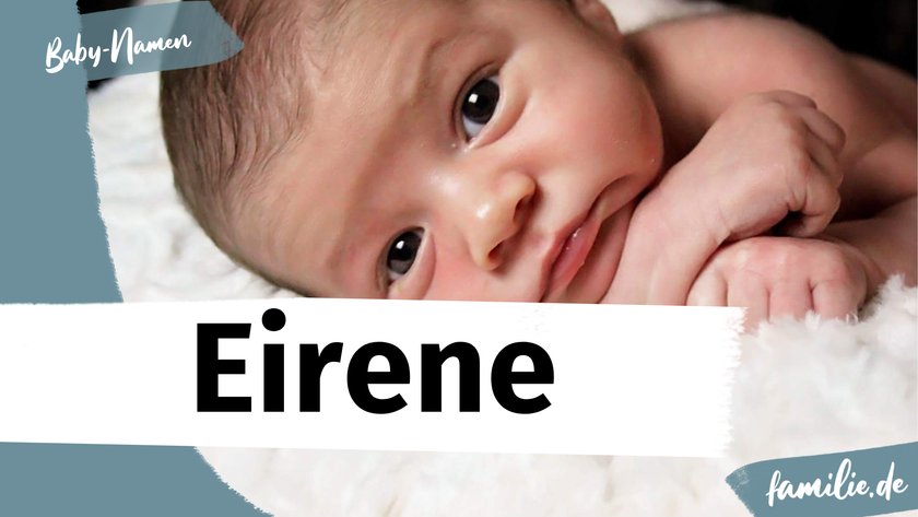 Der Name Eirene strahlt Ruhe und Entschlossenheit aus.