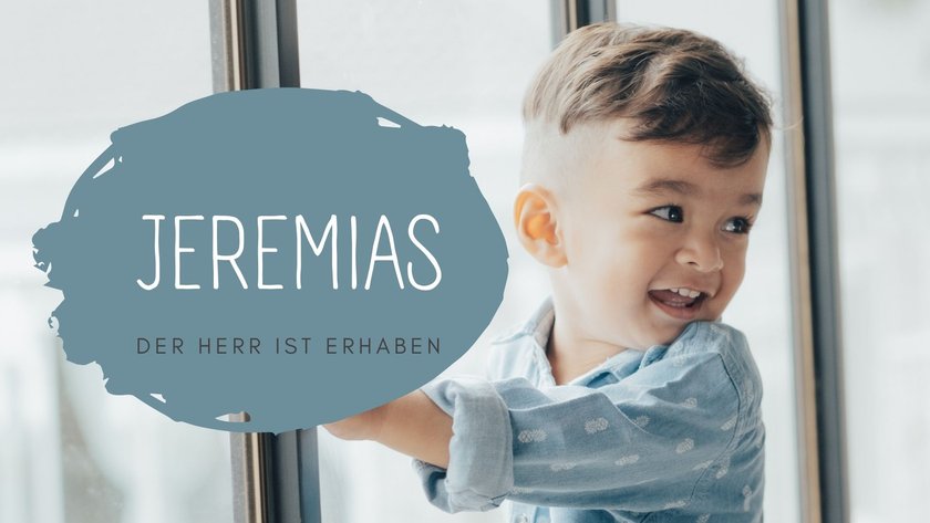 #13 lange Vornamen: Jeremias