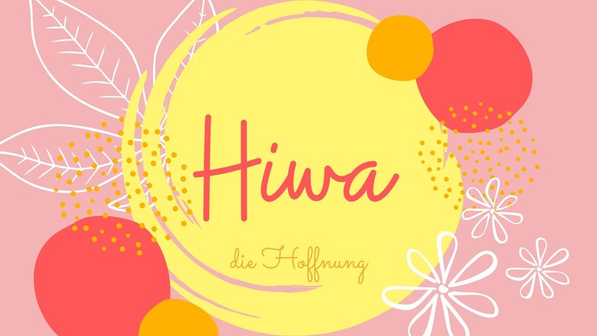 Namen mit der Bedeutung „Hoffnung": Hiwa
