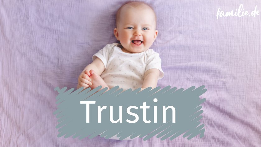 Vornamen Vertrauen Treue - Trustin