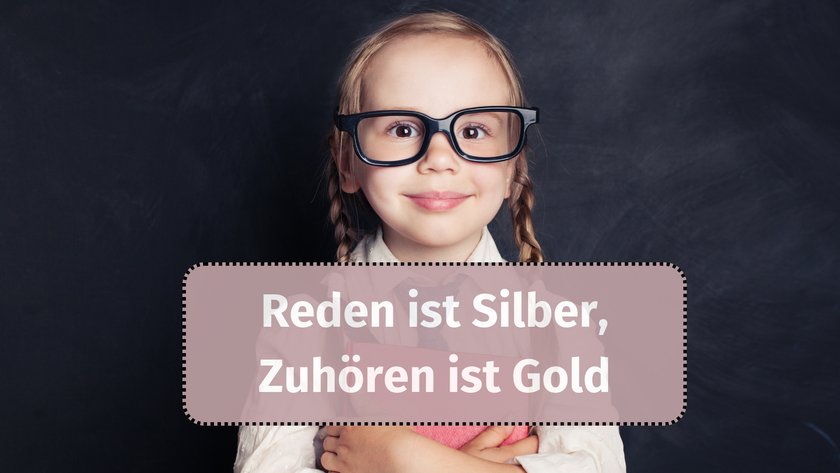 Reden ist Silber, Zuhören ist Gold