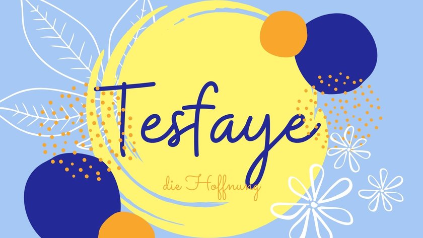 Namen mit der Bedeutung „Hoffnung": Tesfaye