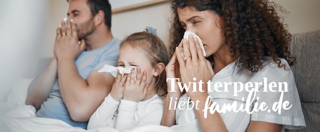 Die 9 besten Familien-Twitterperlen aus der Erkältungszeit