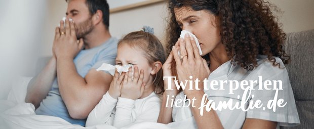 Die 12 besten Familien-Twitterperlen aus der Erkältungszeit
