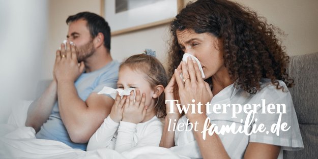 Die 9 besten Familien-Twitterperlen aus der Erkältungszeit