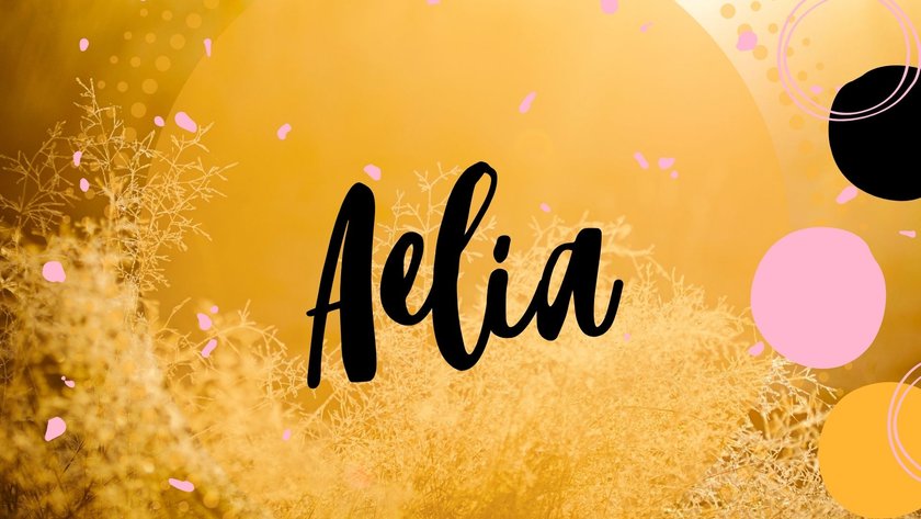 Babynamen mit der Bedeutung „Sonne": Aelia