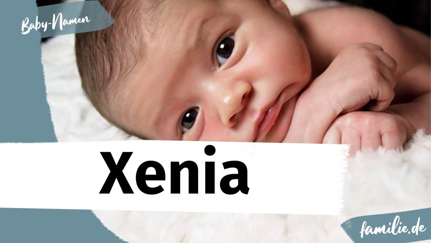 Der Name Xenia ist ungewöhnlich, aber prägnant.