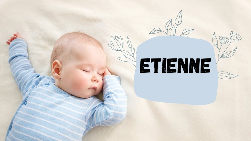 #8 Jungennamen mit E am Ende: Etienne