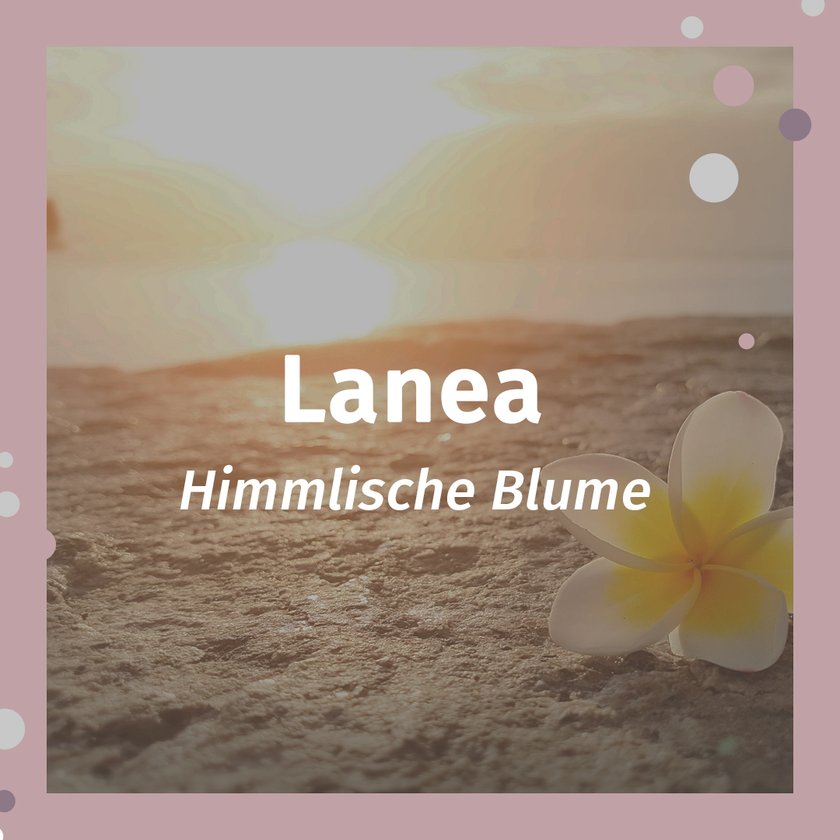 Hawaiianische Namen Lanea