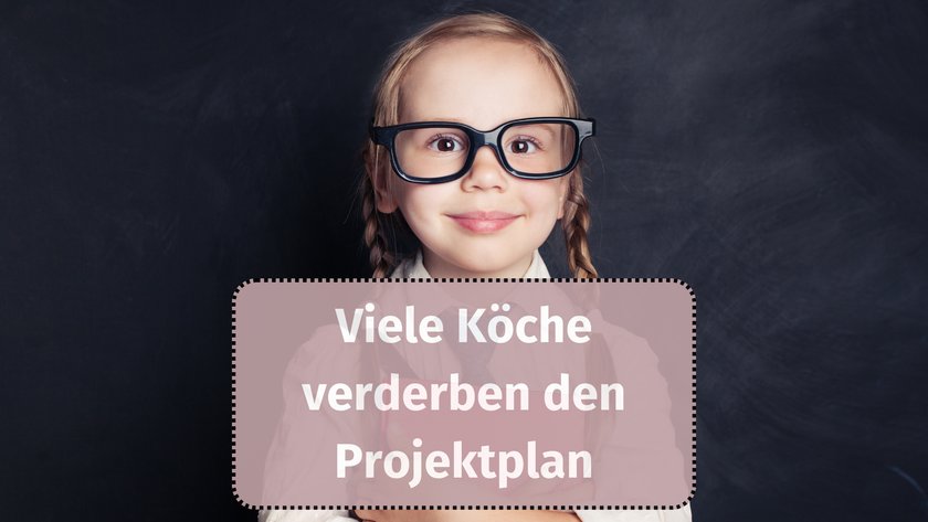 Viele Köche verderben den Projektplan