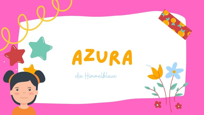 Die schönsten Mädchennamen, die auf A enden: Azura