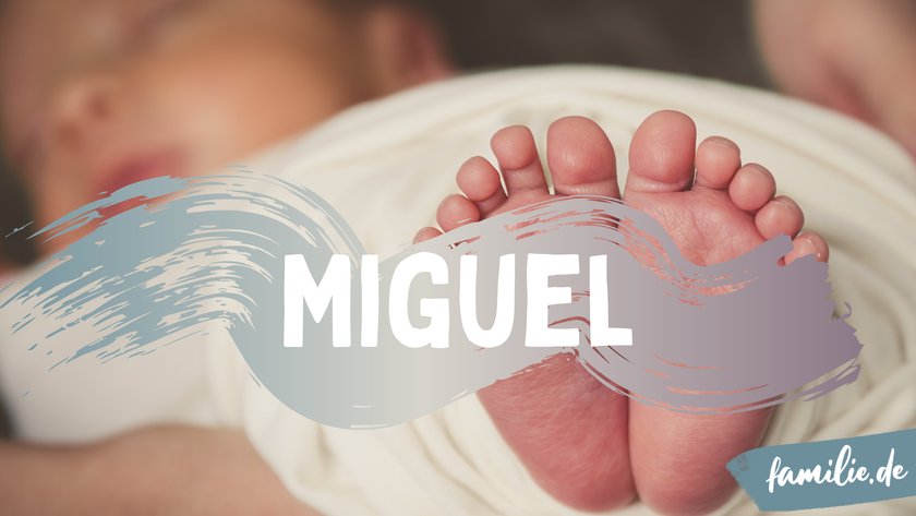 Miguel ist ein mexikanischer Jungenname.