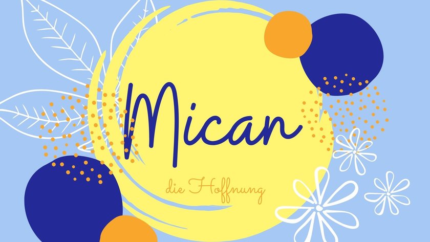 Namen mit der Bedeutung „Hoffnung": Mican