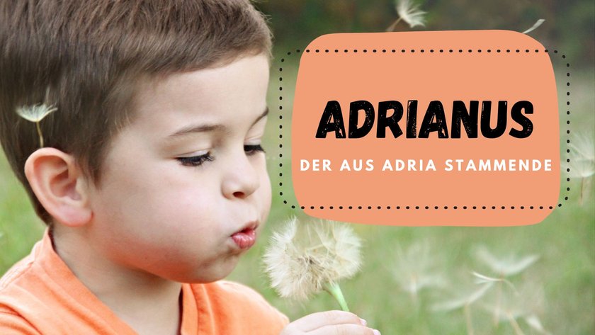 #11 viersilbige Jungennamen: Adrianus