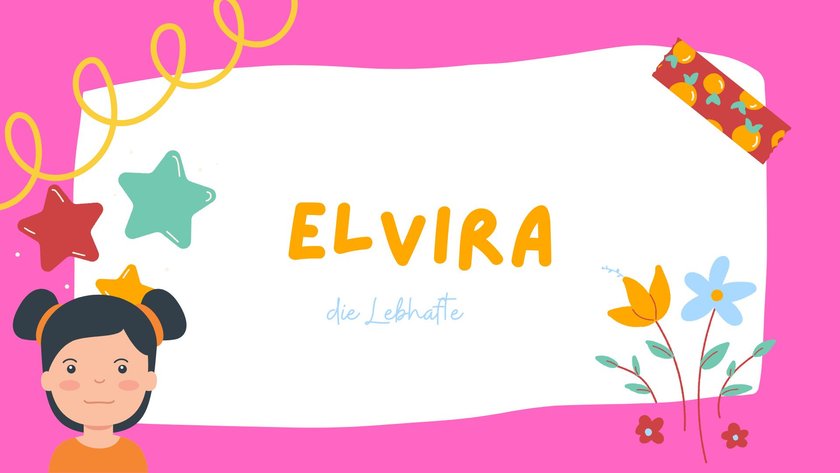 Mädchennamen mit A am Ende: Elvira