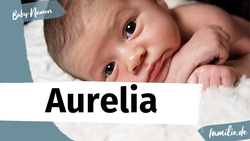 Der Name Aurelia klingt nicht nur schön, sondern auch anmutig.