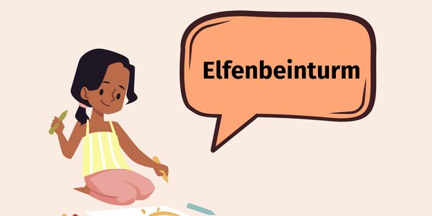 Wort des Tages "Elfenbeinturm": Das ist die wahre Bedeutung des schönen Begriffs