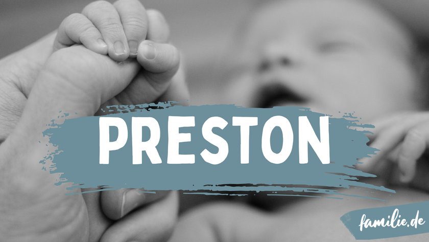 Preston ist ein altenglischer Name.