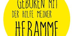 Hebammen-Betreuung ist gefährdet: Neue Kampagne #MeineGeburtMeineEntscheidung