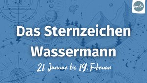 Wassermann-Charakter: Wie sich das Sternzeichen in Liebe, Beruf und Alltag zeigt