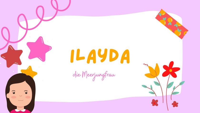 Mädchennamen mit A am Ende: Ilayda
