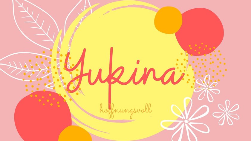Namen mit der Bedeutung „Hoffnung": Yukina