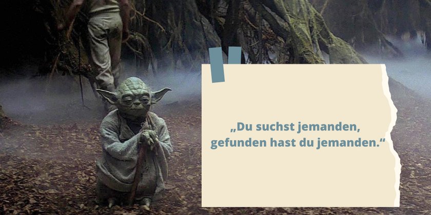 Meister Yoda über das Suchen