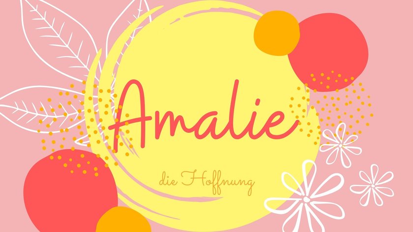 Namen mit der Bedeutung „Hoffnung": Amalie
