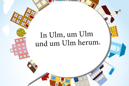 Zungenbrecher: In Ulm, um Ulm