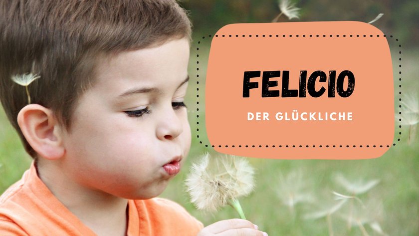 #7 viersilbige Jungennamen: Felicio